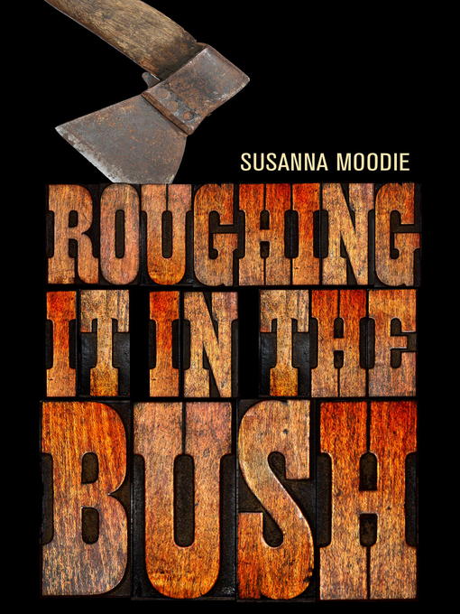 Title details for Roughing It in the Bush by Susanna Moodie - Available